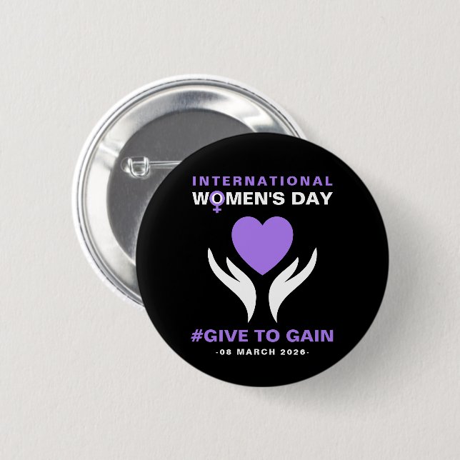 International Women's Day Give To Gain 2026 Button (Front & Back)