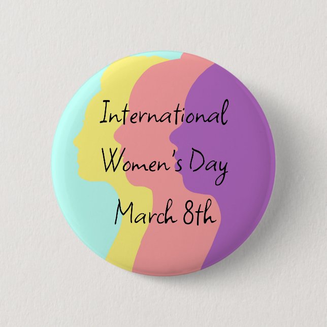 International Women's Day is March 8th Button (Front)