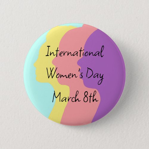 International Womens Day is March 8th Button