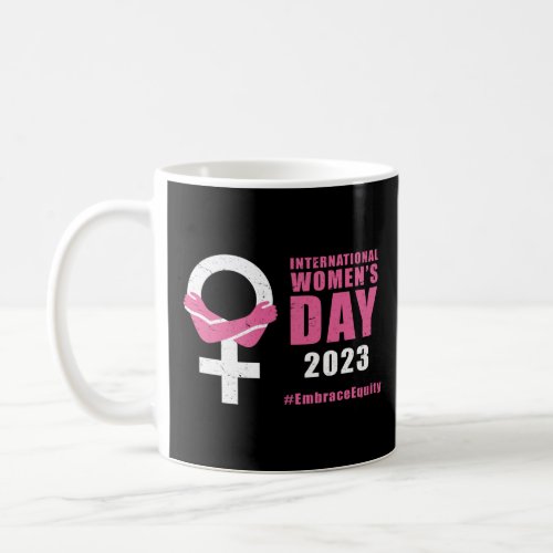 International Womens Day March 8 EmbraceEquity For Coffee Mug