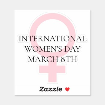 International Women's Day - March 8th   Sticker by Magical_Maddness at Zazzle