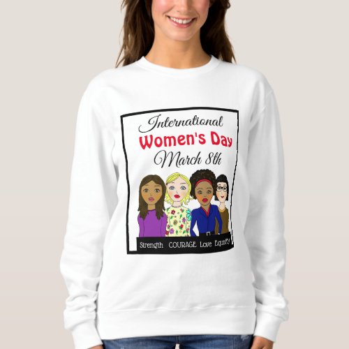 International Womens Day March 8th Sweatshirt