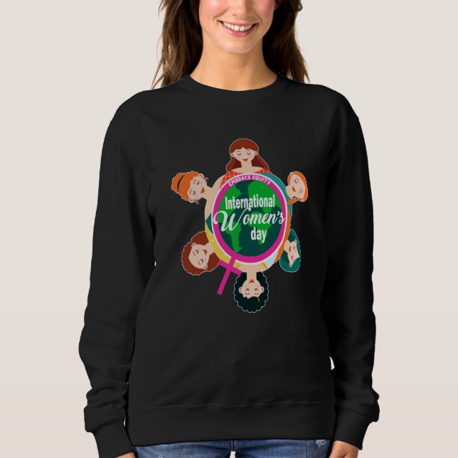 International Women's Day Theme 2023 Embrace Equit Sweatshirt (Front)