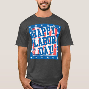 International Workers Day Happy Labor Day 2022 US T-Shirt