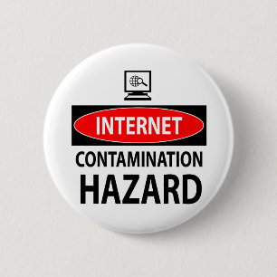 Internet – contamination hazard pinback button