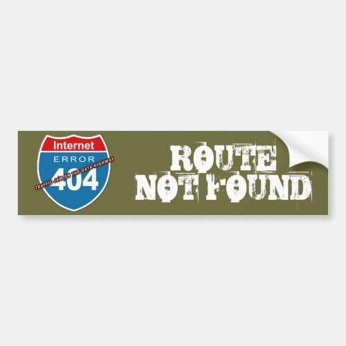 Internet Error 404  ROUTE NOT FOUND Bumper Sticker