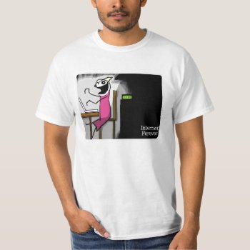 Internet Forever T-shirt by ickybana5 at Zazzle