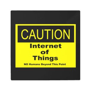 Internet of Things IoT Caution Warning Sign