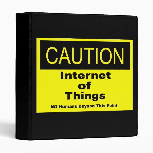 Internet of Things IoT Caution Warning Sign 3 Ring Binder (Front/Spine)