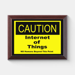 Internet of Things IoT Caution Warning Sign Award Plaque