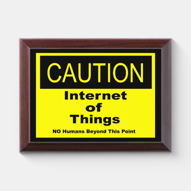 Internet of Things IoT Caution Warning Sign Award Plaque (Horizontal)