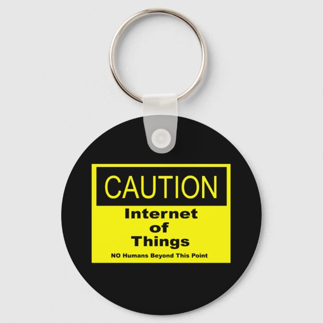 Internet of Things IoT Caution Warning Sign Keychain (Front)