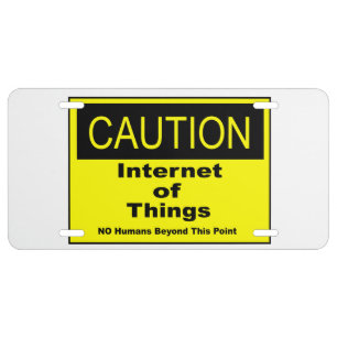 Internet of Things IoT Caution Warning Sign License Plate