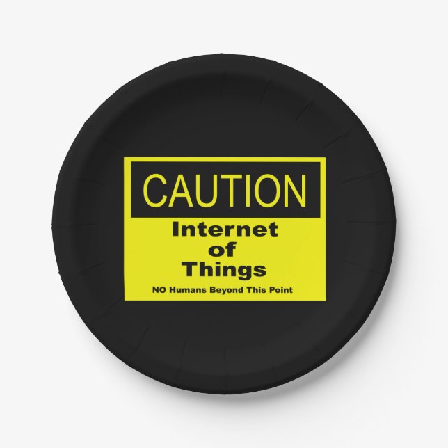 Internet of Things IoT Caution Warning Sign Paper Plates (Front)
