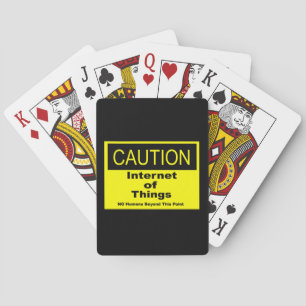Internet of Things IoT Caution Warning Sign Poker Cards