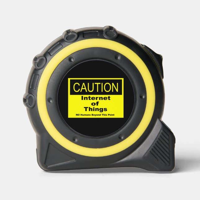 Internet of Things IoT Caution Warning Sign Tape Measure (Front)