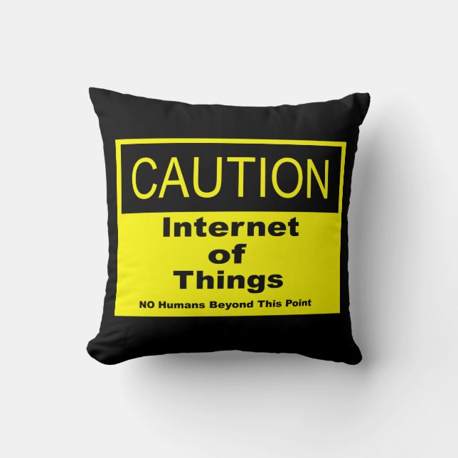 Internet of Things IoT Caution Warning Sign Throw Pillow (Front)