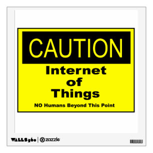 Internet of Things IoT Caution Warning Sign Wall Decal