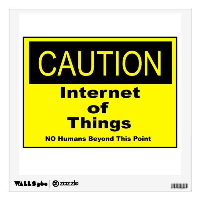 Internet of Things IoT Caution Warning Sign Wall Decal (Front)