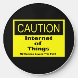 Internet of Things IoT Caution Warning Sign Wireless Charger
