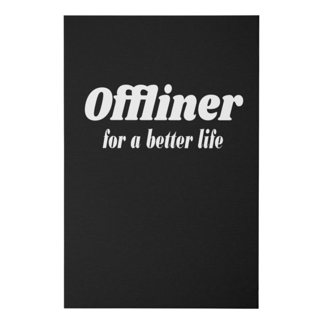 Internet - Offline - For A Better Life Faux Canvas Print (Front)