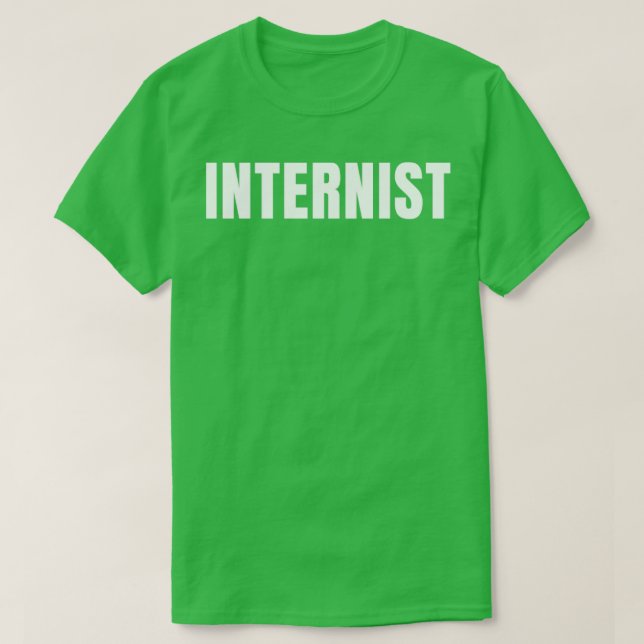 Internist Funny Job Title Profession Birthday Gift T-Shirt (Design Front)