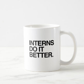INTERNS DO IT BETTER -.png Coffee Mug