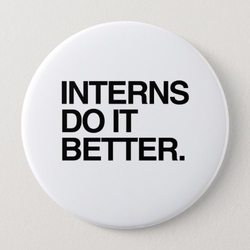 INTERNS DO IT BETTER _png Pinback Button