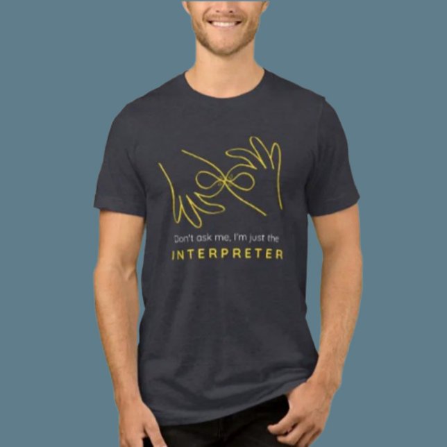 Interpreter Humor ASL Shirt – Don’t Ask Me (Creator Uploaded)