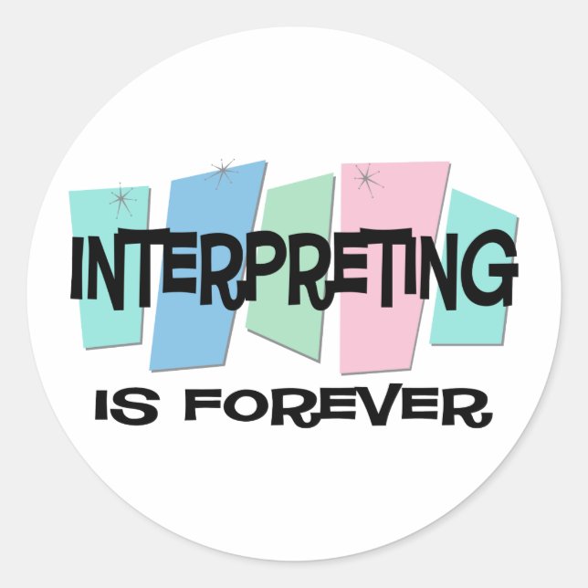 Interpreting Is Forever Classic Round Sticker (Front)