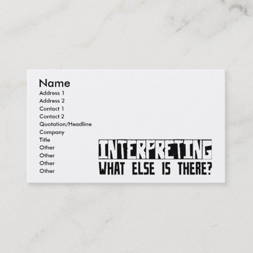 Interpreting What Else Is There Business Card