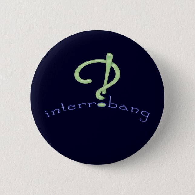 Interrobang! Pinback Button (Front)