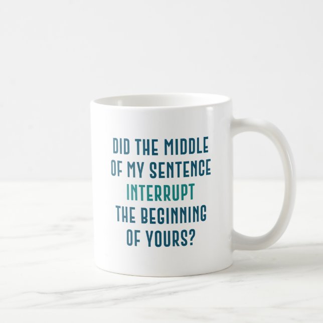 Interrupt Sentence Coffee Mug (Right)