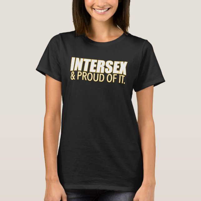 Intersex & Proud Of It Gender Identity T-Shirt (Front)