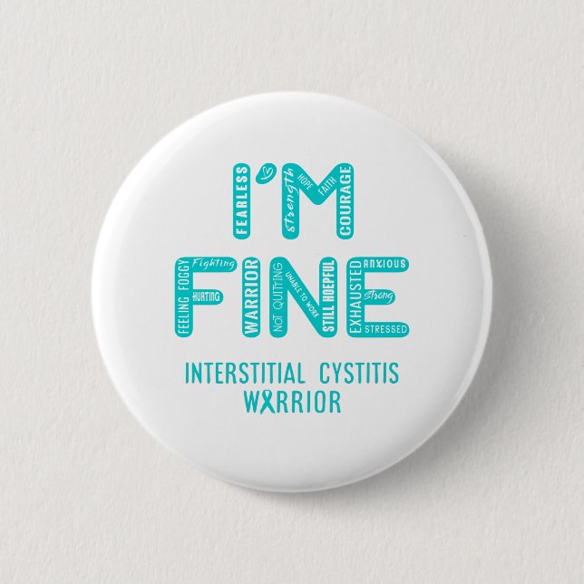Interstitial Cystitis Warrior - I AM FINE Button (Front)