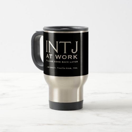 INTJ At Work Personality Type Funny Hipster Black Travel Mug