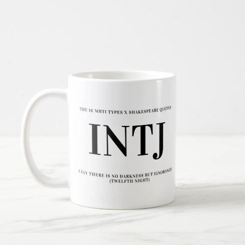 INTJ The 16 MBTI types and Shakespeare Quotes Coffee Mug