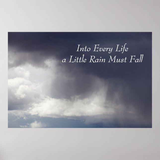 Into Every Life a Little Rain Must Fall Poster (Front)