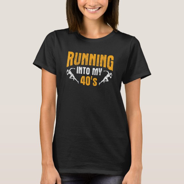 Into My 40s Marathon Track Runner Running T-Shirt (Front)