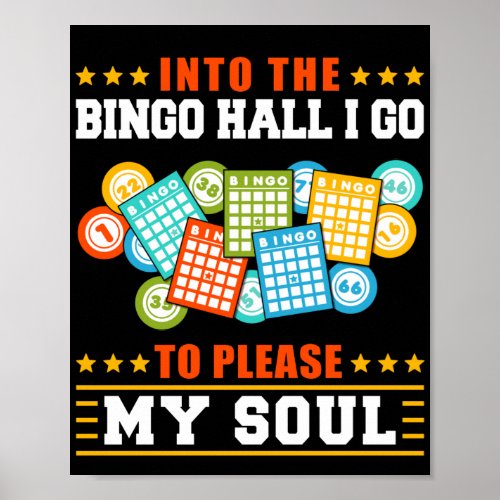 Into The Bingo Hall I Go To Please My Soul Funny Poster