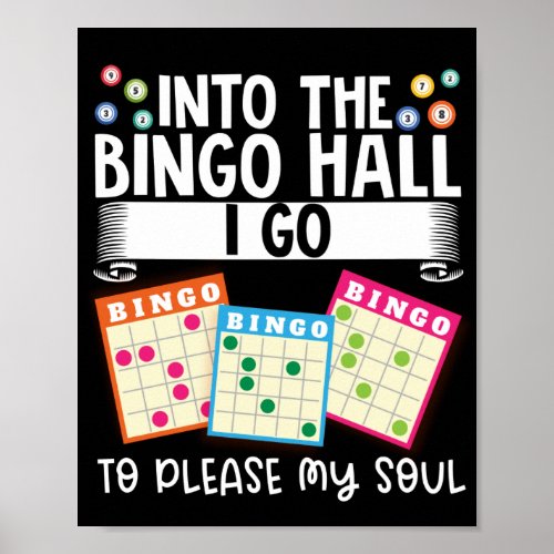 Into The Bingo Hall I Go To Please My Soul Funny Poster