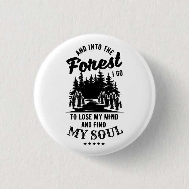 Into the Forest I Go Button (Front)