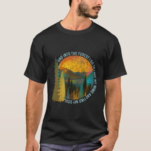 Into The Forest I Go Hiking Nature Camg T_Shirt