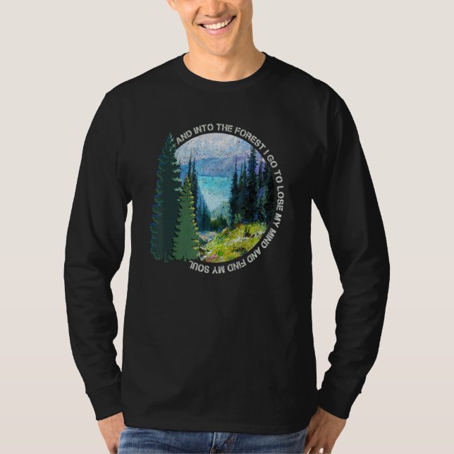 Into The Forest I Go Hiking   Nature Lover Camping T-Shirt (Front)