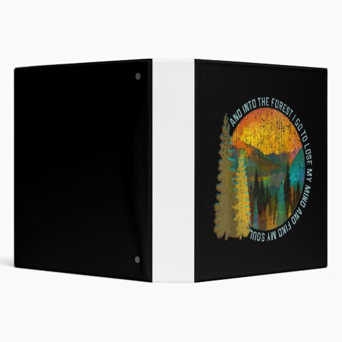 Into The Forest I Go Hiking Shirt Nature Lover Cam 3 Ring Binder