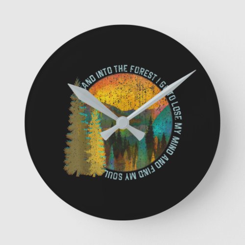 Into The Forest I Go Hiking Shirt Nature Lover Cam Round Clock