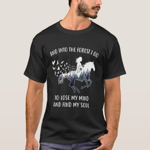 Into The Forest I Go Horse Gifts For Women Cute T_Shirt