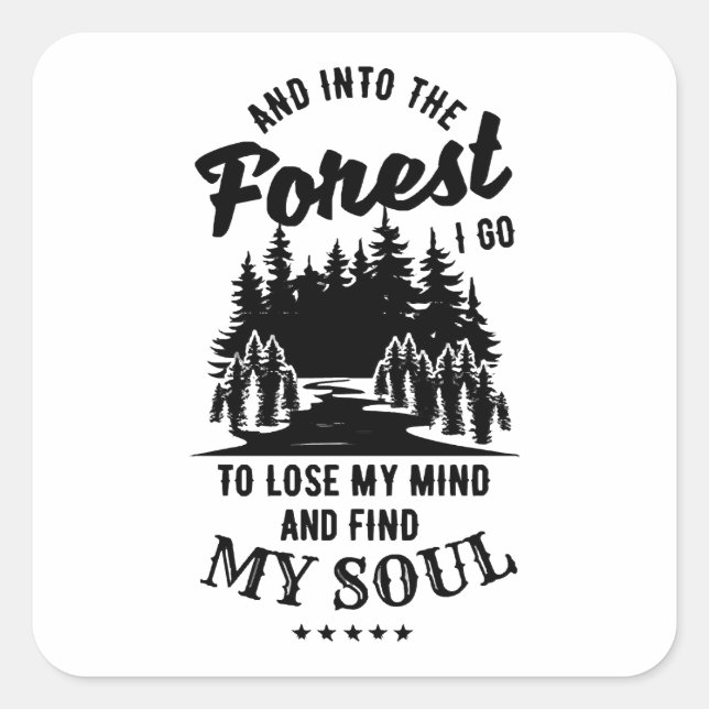 Into the Forest I Go Square Sticker (Front)