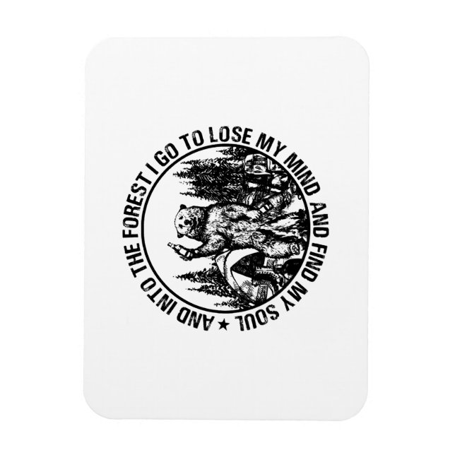 Into The Forest I Go To Lose My Mind Bear Camping  Magnet (Vertical)