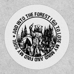 Into The Forest I Go To Lose My Mind Bear Camping Patch